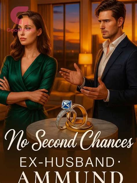 CHAPTER 0238 - No Second Chances, Ex-husband - GoodNovel