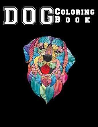 Buy Dog Coloring Book: good dog coloring book for adults relaxation One ...