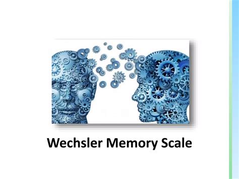 Wechsler Intelligence and Memory Scales | PPTX