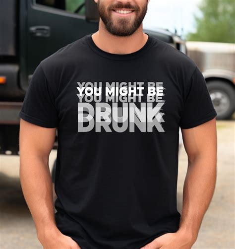 You Might Be Drunk T-shirt, Funny Drunk Text Shirt, Party Drinking ...