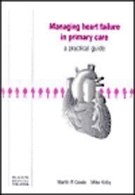 Buy Managing Heart Failure in Primary Care: A Practical Guide Book ...