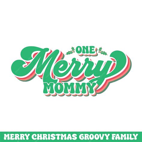 Premium Vector | One merry mommy Christmas groovy design Merry ...
