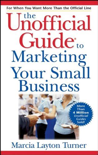 Buy The Unofficial Guide® to Marketing Your Small Business (Unofficial ...
