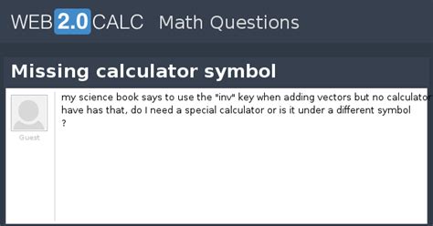 View question - Missing calculator symbol