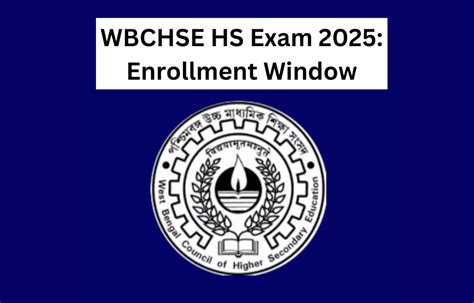 WBCHSE HS Exam 2025; Exam Enrollment Window Re-Opened for 2 Days For ...