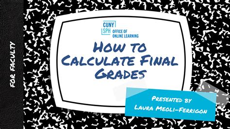 How to calculate final grades using Blackboard (for Faculty) - CUNY Graduate School of Public ...