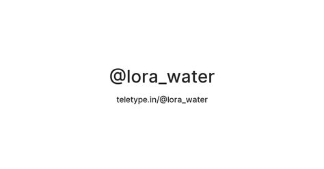 @lora_water — Teletype