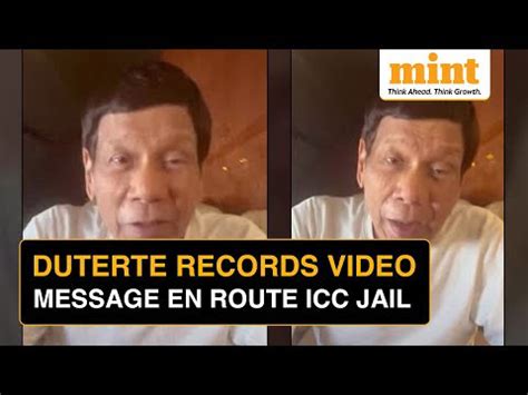 On Cam: Duterte Records Message While Being Taken To ICC Jail, Says 'If ...