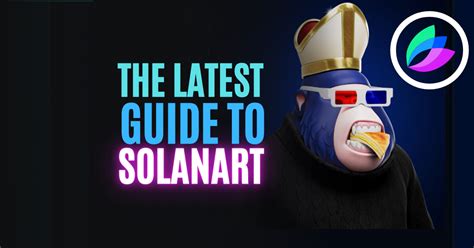 The Latest Guide to Solanart - Altcoin Buzz