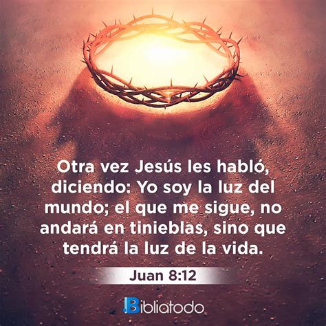 Juan 8:12 Ausejo - Jesús les habló de nuevo: 'Yo soy la luz del mundo ...