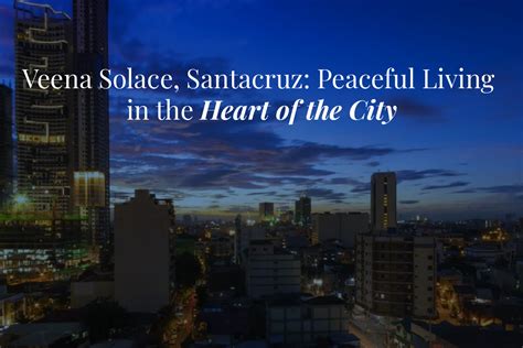 Experience Peaceful Living at Veena Solace in Santacruz