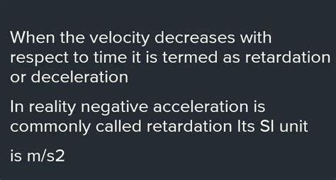 What is retardation ? What is the SI unit of it ?? - Brainly.in