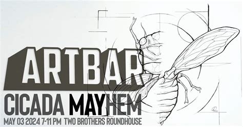 ArtBar - Cicada MAYhem, 205 N Broadway, Aurora, IL, United States ...