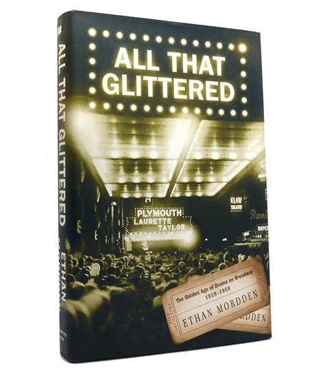 ALL THAT GLITTERED The Golden Age of Drama on Broadway, 1919-1959 ...