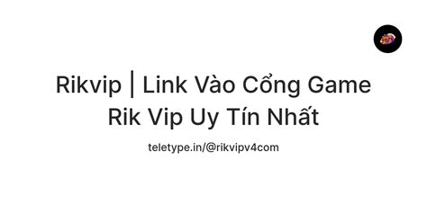 Rikvip | Link Vào Cổng Game Rik Vip Uy Tín Nhất — Teletype