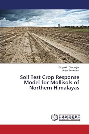 Buy Soil Test Crop Response Model for Mollisols of Northern Himalayas ...