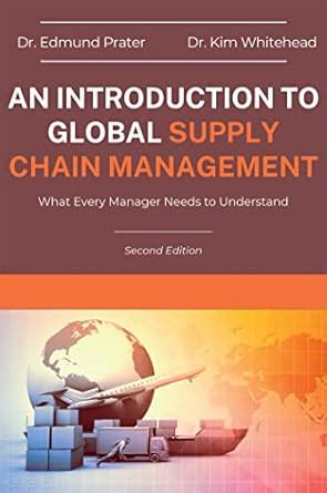 An Introduction to Global Supply Chain Management: What Every Manager ...