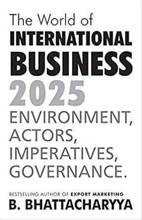 THE WORLD OF INTERNATIONAL BUSINESS 2025 ENVIROMENT, ACTORS ...