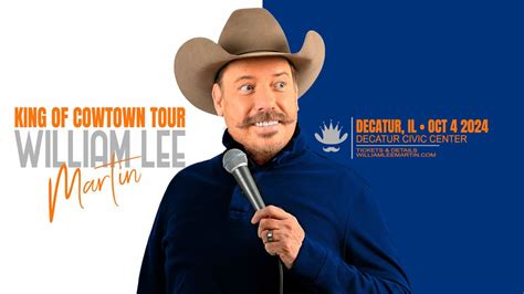 Decatur, IL - William Lee Martin - King of Cowtown Tour - Decatur Civic ...