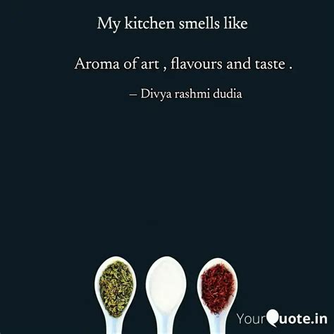 Aroma of art , flavours a... | Quotes & Writings by Divya rashmi dudia ...