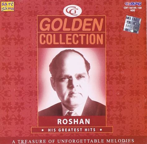 Golden Collection Roshan: Lata Mangeshkar, Manna Dey, Mohd.Rafi, Mukesh ...