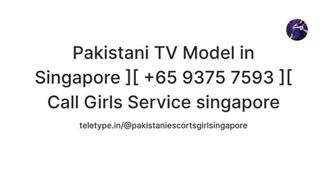 Pakistani TV Model in Singapore ][ +65 9375 7593 ][ Call Girls Service ...