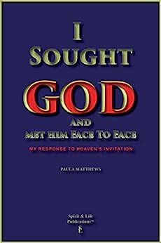 I Sought God And Met Him Face To Face: My Response To Heaven's ...