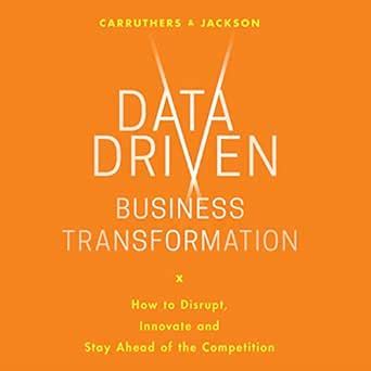 Data Driven Business Transformation: How Businesses Can Disrupt ...