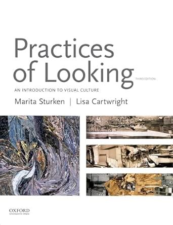 Practices of Looking: An Introduction to Visual Culture : Sturken ...