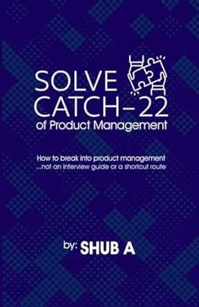 Solve Catch – 22 Of Product Management: How To Break Into Product ...
