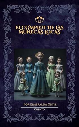 El complot de las muñecas locas: Cuento (Spanish Edition) eBook : Ortiz ...