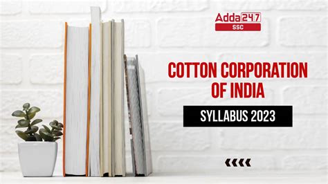 Cotton Corporation of India Syllabus 2023, Complete Topics with Subjects