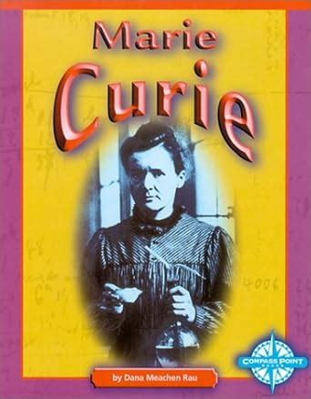 Marie Curie (Compass Point Early Biographies) : Rau, Dana Meachen ...