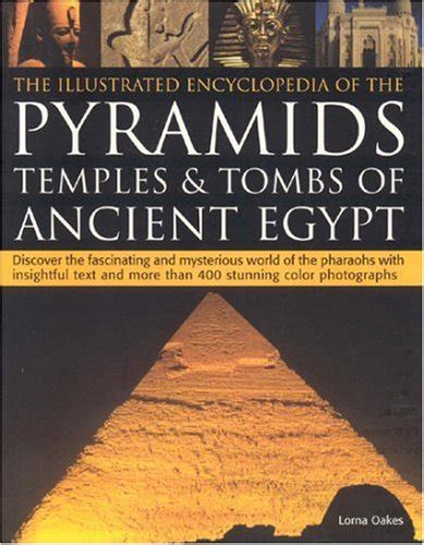 Buy The Illustrated Encyclopedia of the Pyramids, Temples and Tombs of ...