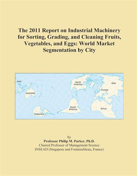 The 2011 Report on Industrial Machinery for Sorting, Grading, and ...