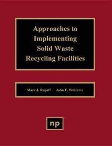 Approaches to Implementing Solid Waste Recycling Facilities: Buy ...