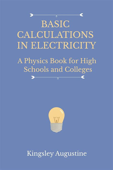 Basic Calculations in Electricity: A Physics Book for High Schools and ...