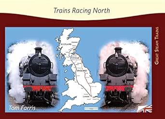 GREAT STEAM TRAINS 6 TRAINS RACING NORTH : TOM FARRIS: Amazon.in: Books