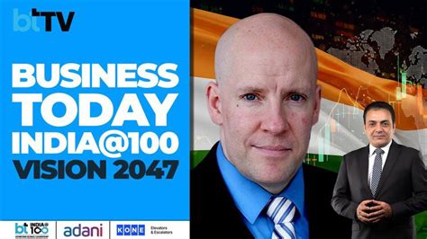 Business Today India@100 | Richard Rossow On India’s Strategy To Become ...