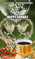 Image result for Good Sunday Morning Coffee Quotes
