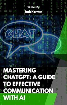 Mastering ChatGPT: A Guide to Effective Communication with AI eBook ...