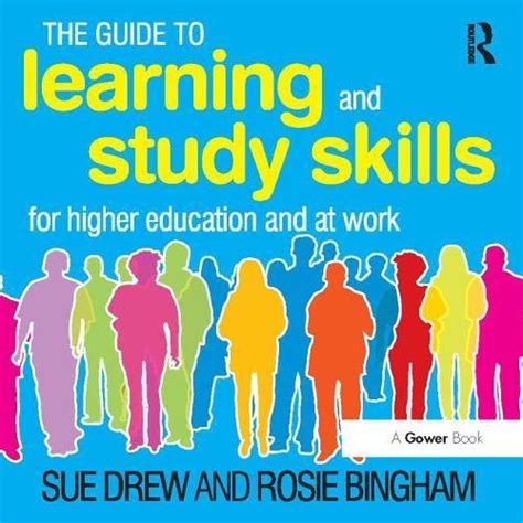 The Guide to Learning and Study Skills: For Higher Education and at ...