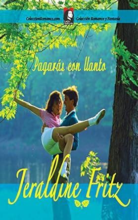 Pagarás con llanto (Colección Romance y Fantasía) (Spanish Edition ...