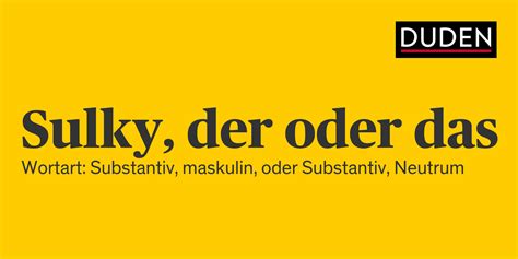 Sulky Rechtschreibung, Bedeutung, Definition, Herkunft | Duden