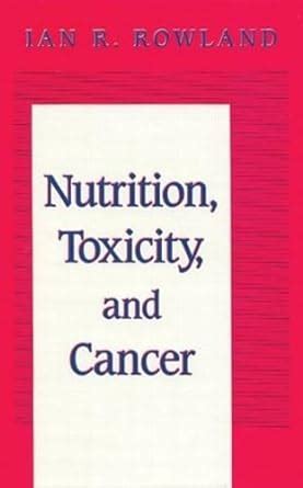Buy Nutrition, Toxicity, and Cancer Book Online at Low Prices in India ...