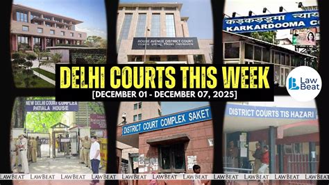 Delhi Courts Weekly Round Up [December 1-7, 2025] | Delhi Courts Weekly ...