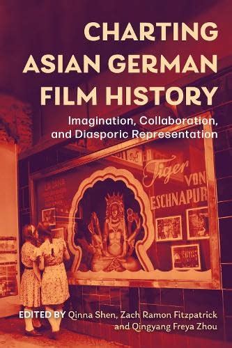 Buy Charting Asian German Film History: Imagination, Collaboration, and ...