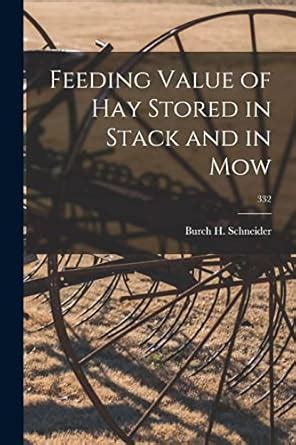 Buy Feeding Value of Hay Stored in Stack and in Mow; 332 Book Online at ...