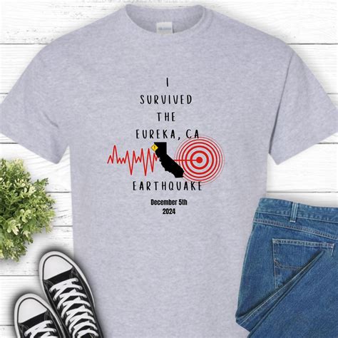 I Survived the Eureka California Earthquake T-shirt December 5th, 2024 ...