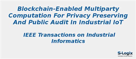 MPC for Privacy Preserving and Public Audit in Industrial IoT | S-Logix
